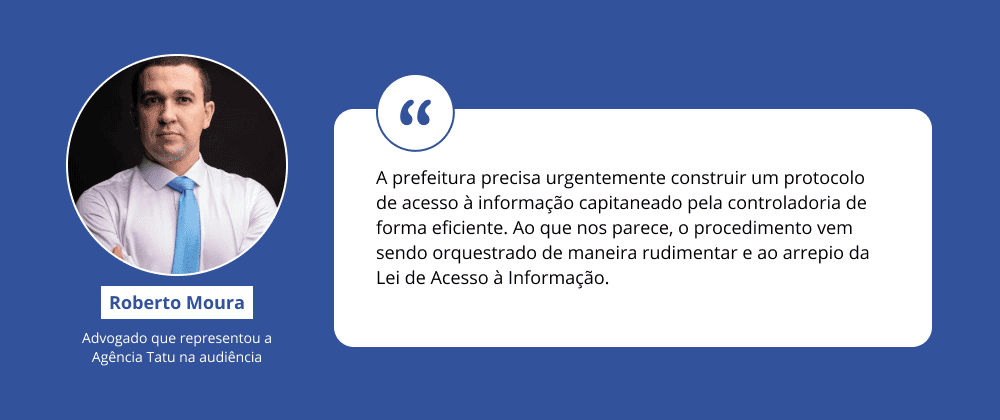 Após denúncia da Agência Tatu ao MP, Prefeitura envia dados sobre cemitérios públicos de Maceió 7 Card com foto e citação do advogado Roberto Moura, em que diz "A prefeitura precisa urgentemente construir um protocolo de acesso à informação capitaneado pela controladoria de forma eficiente. Ao que nos parece, o procedimento vem sendo orquestrado de maneira rudimentar e ao arrepio da Lei de Acesso à Informação".